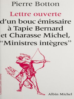 cover image of Lettre ouverte d'un bouc émissaire à Tapie Bernard et Charasse Michel, ministres intègres